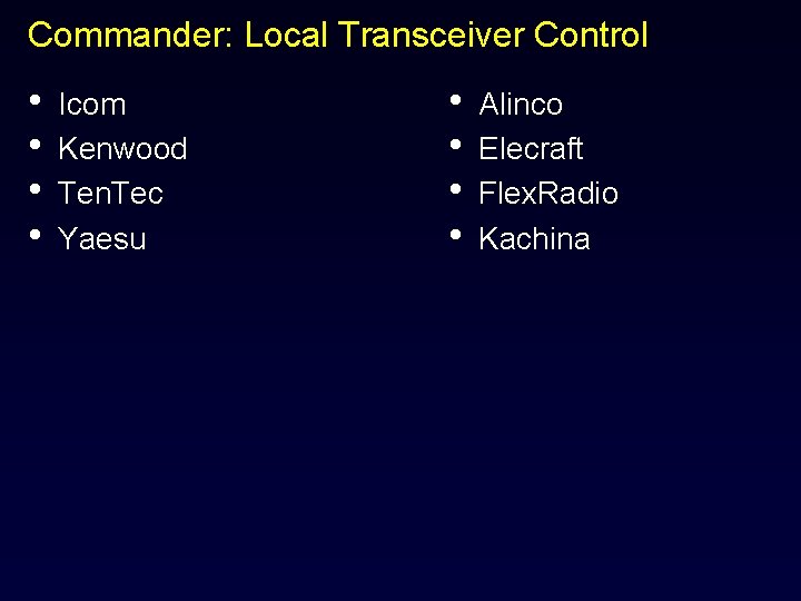 Commander: Local Transceiver Control • • Icom Kenwood Ten. Tec Yaesu • • Alinco