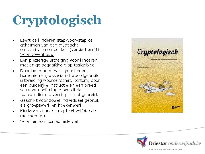 Cryptologisch • • • Leert de kinderen stap-voor-stap de geheimen van een cryptische omschrijving