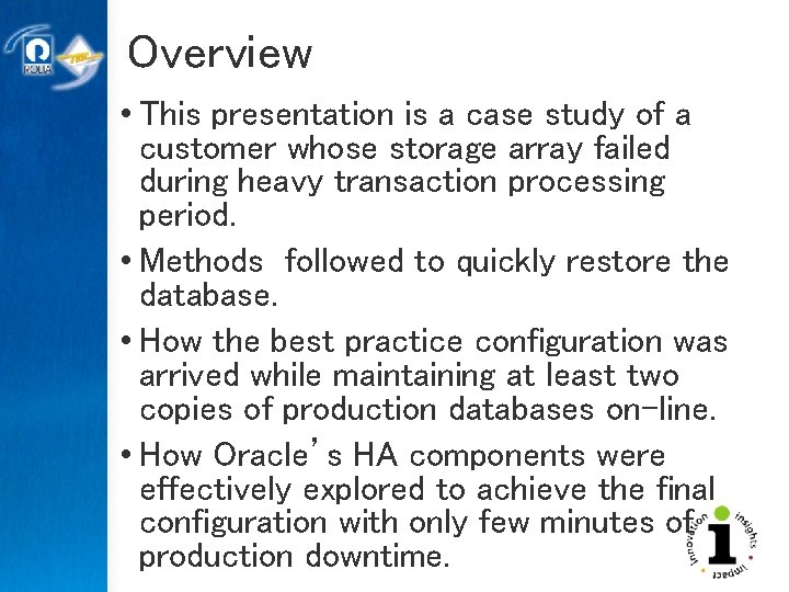 Overview • This presentation is a case study of a customer whose storage array