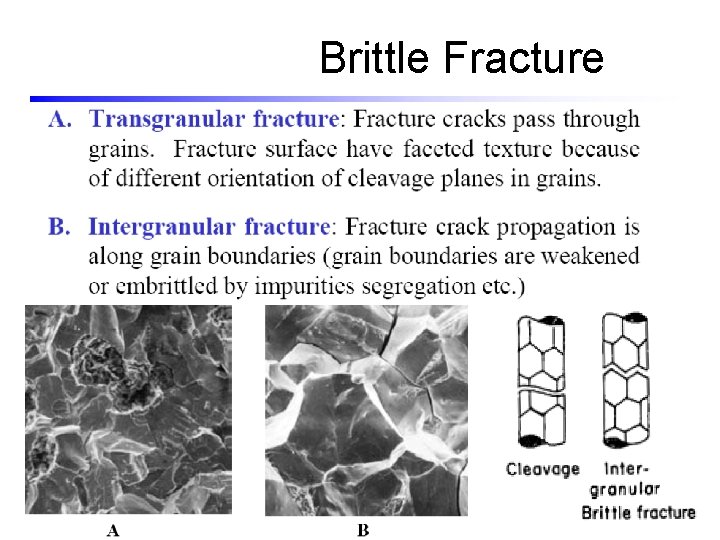 Brittle Fracture You can observe a lot just