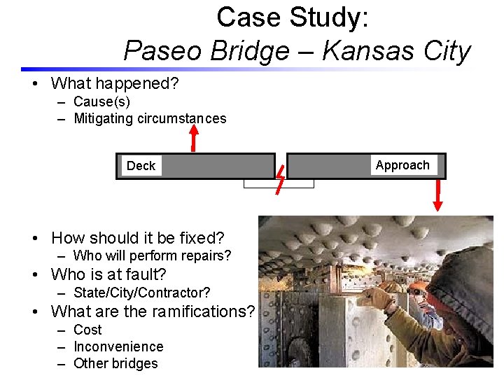 Case Study: Paseo Bridge – Kansas City • What happened? – Cause(s) – Mitigating