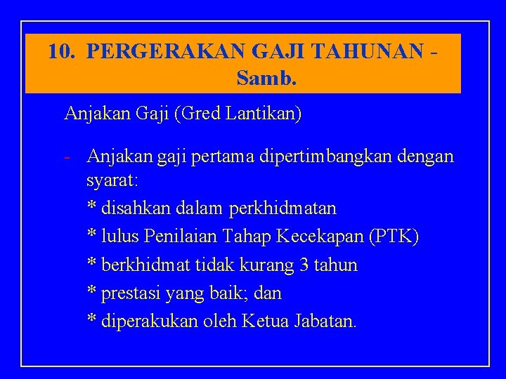 10. PERGERAKAN GAJI TAHUNAN Samb. Anjakan Gaji (Gred Lantikan) - Anjakan gaji pertama dipertimbangkan