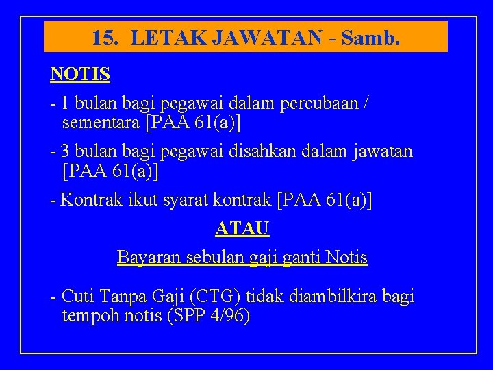 15. LETAK JAWATAN - Samb. NOTIS - 1 bulan bagi pegawai dalam percubaan /