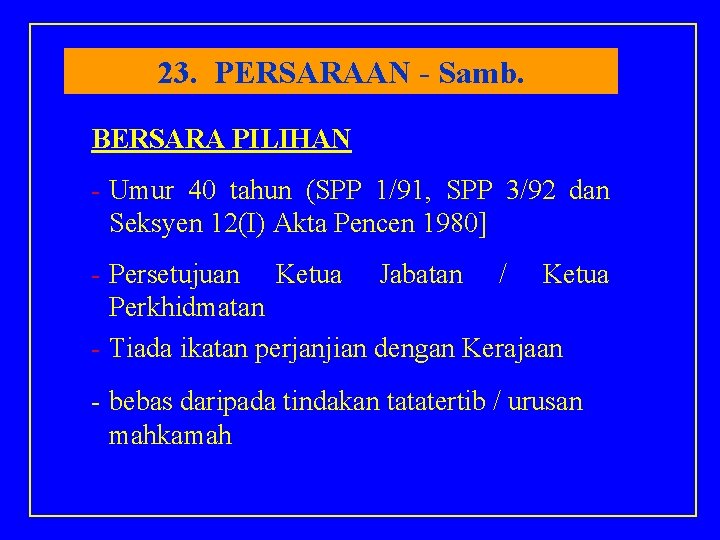 23. PERSARAAN - Samb. BERSARA PILIHAN - Umur 40 tahun (SPP 1/91, SPP 3/92