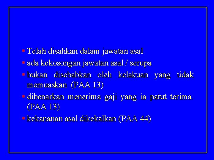 24. KEMBALI KE JAWATAN ASAL § Telah disahkan dalam jawatan asal § ada kekosongan