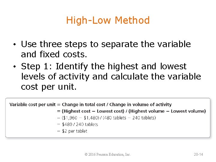 High-Low Method • Use three steps to separate the variable and fixed costs. •