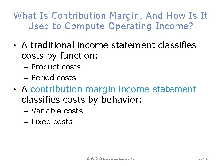 What Is Contribution Margin, And How Is It Used to Compute Operating Income? •