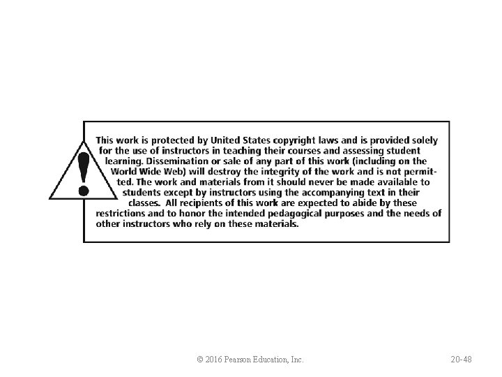 © 2016 Pearson Education, Inc. 20 -48 