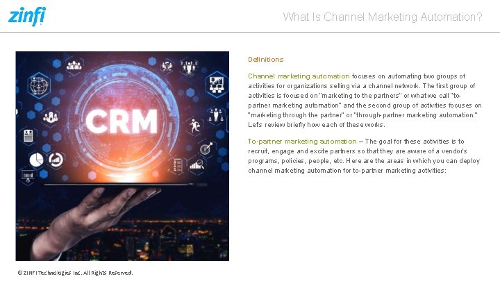 What Is Channel Marketing Automation? Definitions Channel marketing automation focuses on automating two groups