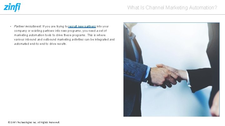 What Is Channel Marketing Automation? • Partner recruitment: If you are trying to recruit