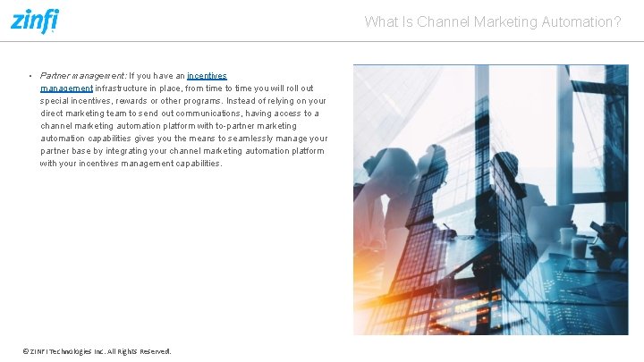 What Is Channel Marketing Automation? • Partner management: If you have an incentives management