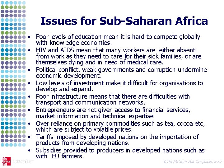 Issues for Sub-Saharan Africa • Poor levels of education mean it is hard to