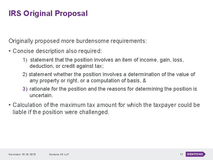 IRS Original Proposal Originally proposed more burdensome requirements: • Concise description also required: 1)