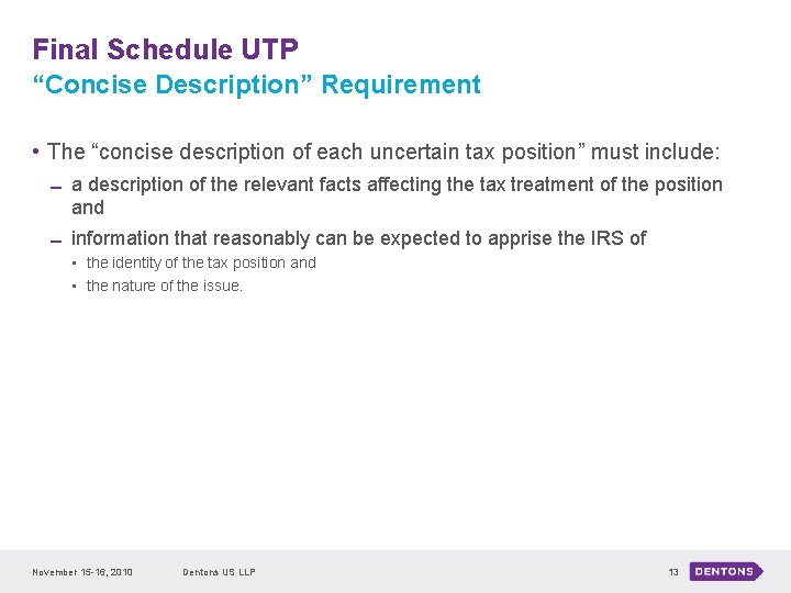 Final Schedule UTP “Concise Description” Requirement • The “concise description of each uncertain tax
