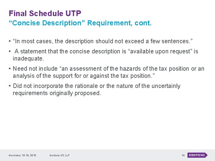 Final Schedule UTP “Concise Description” Requirement, cont. • “In most cases, the description should