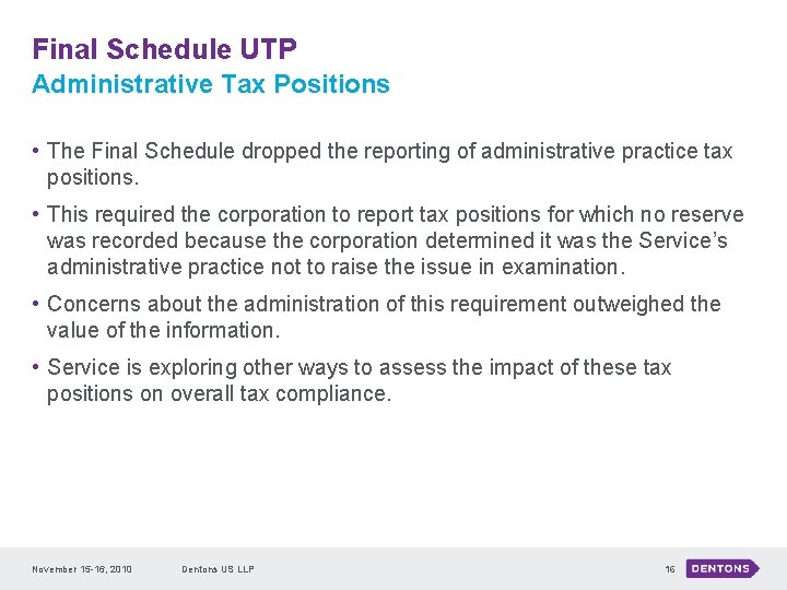 Final Schedule UTP Administrative Tax Positions • The Final Schedule dropped the reporting of