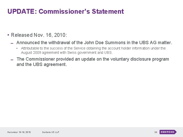 UPDATE: Commissioner’s Statement • Released Nov. 16, 2010: Announced the withdrawal of the John