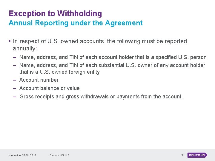 Exception to Withholding Annual Reporting under the Agreement • In respect of U. S.