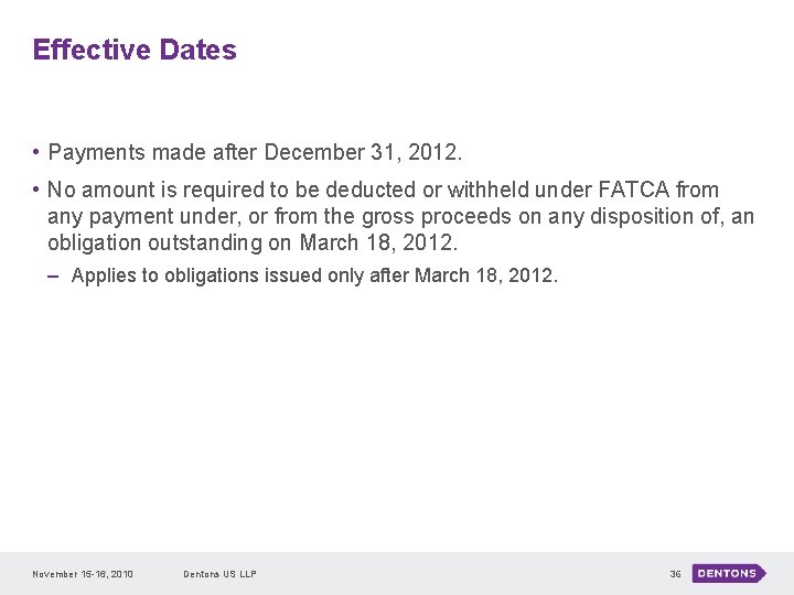 Effective Dates • Payments made after December 31, 2012. • No amount is required