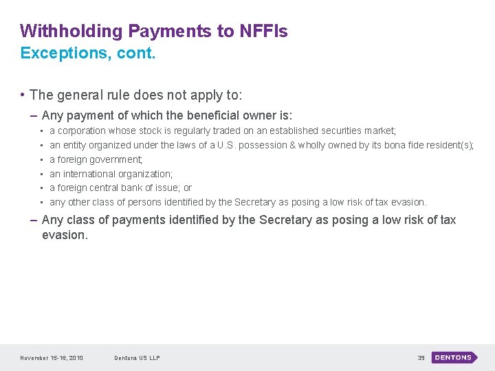 Withholding Payments to NFFIs Exceptions, cont. • The general rule does not apply to: