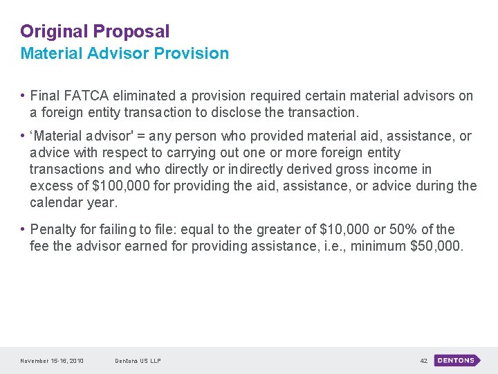 Original Proposal Material Advisor Provision • Final FATCA eliminated a provision required certain material