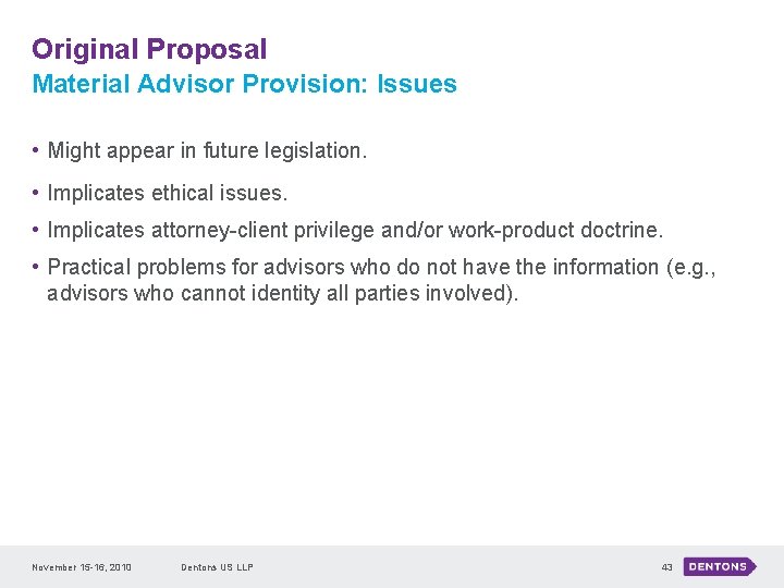 Original Proposal Material Advisor Provision: Issues • Might appear in future legislation. • Implicates