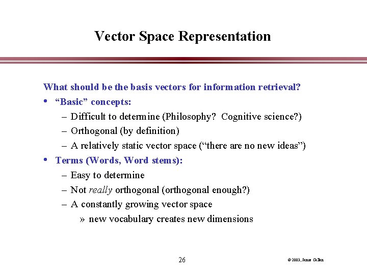 Vector Space Representation What should be the basis vectors for information retrieval? • “Basic”