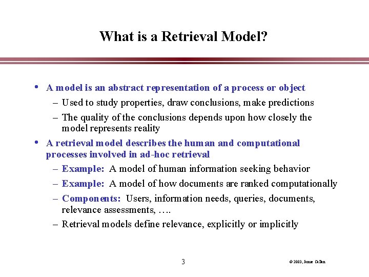 What is a Retrieval Model? • A model is an abstract representation of a What is a Retrieval Model? • A model is an abstract representation of a