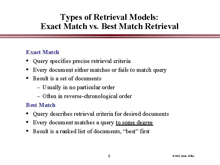 Types of Retrieval Models: Exact Match vs. Best Match Retrieval Exact Match • Query
