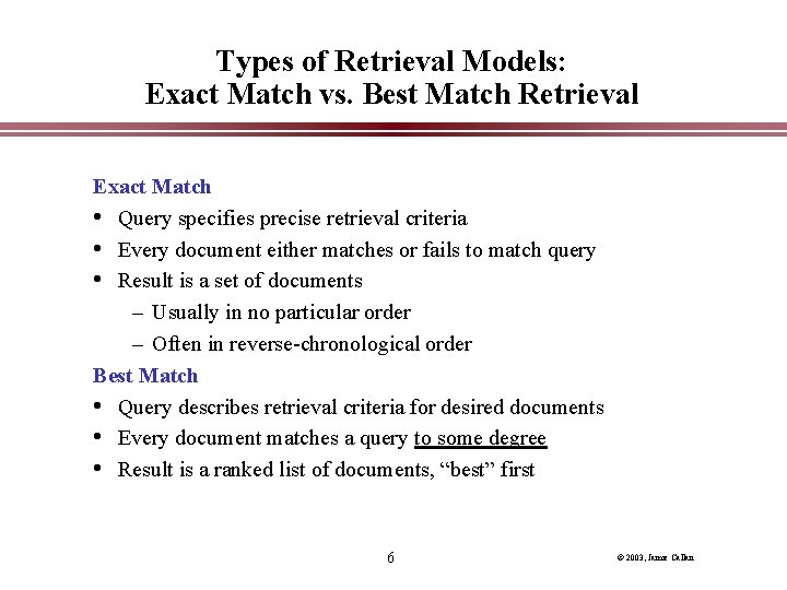 Types of Retrieval Models: Exact Match vs. Best Match Retrieval Exact Match • Query Types of Retrieval Models: Exact Match vs. Best Match Retrieval Exact Match • Query
