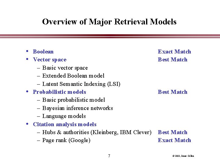 Overview of Major Retrieval Models • Boolean • Vector space Exact Match Best Match Overview of Major Retrieval Models • Boolean • Vector space Exact Match Best Match