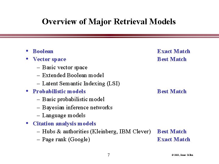 Overview of Major Retrieval Models • Boolean • Vector space Exact Match Best Match