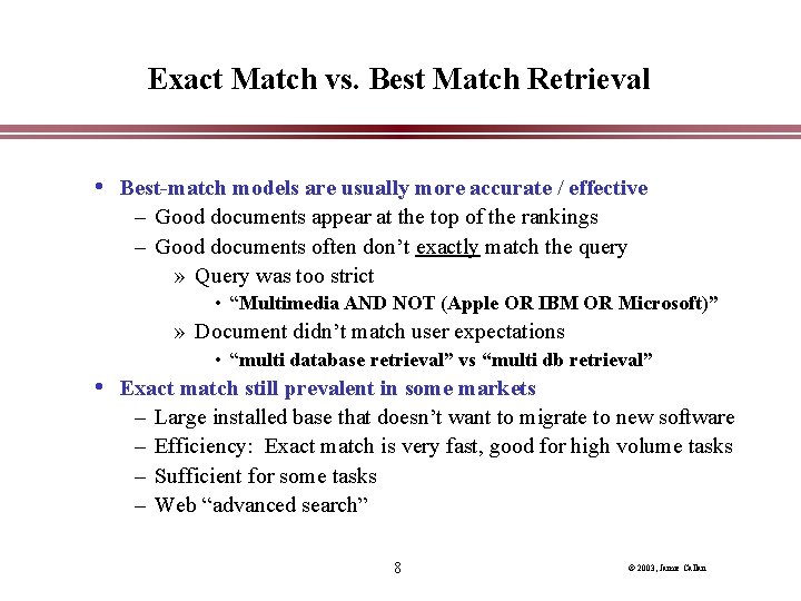 Exact Match vs. Best Match Retrieval • Best-match models are usually more accurate /