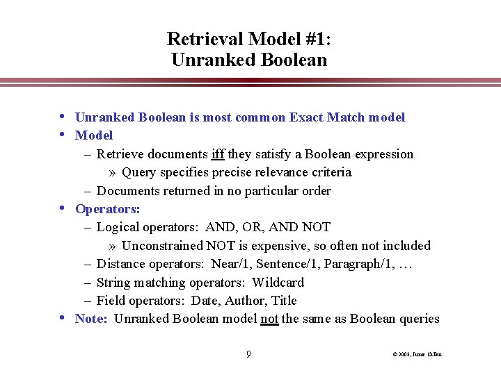 Retrieval Model #1: Unranked Boolean • Unranked Boolean is most common Exact Match model Retrieval Model #1: Unranked Boolean • Unranked Boolean is most common Exact Match model