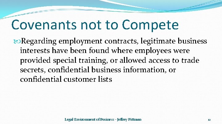 Covenants not to Compete Regarding employment contracts, legitimate business interests have been found where