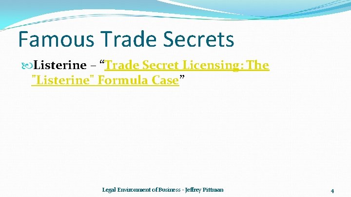 Famous Trade Secrets Listerine – “Trade Secret Licensing: The "Listerine" Formula Case” Legal Environment