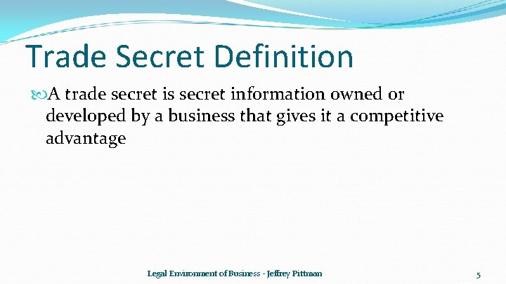 Trade Secret Definition A trade secret is secret information owned or developed by a