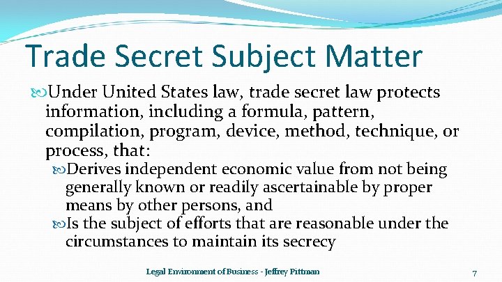 Trade Secret Subject Matter Under United States law, trade secret law protects information, including Trade Secret Subject Matter Under United States law, trade secret law protects information, including