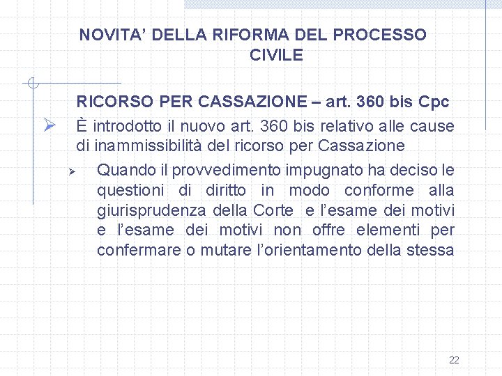 NOVITA’ DELLA RIFORMA DEL PROCESSO CIVILE RICORSO PER CASSAZIONE – art. 360 bis Cpc