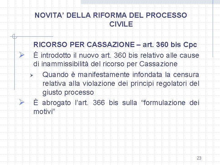 NOVITA’ DELLA RIFORMA DEL PROCESSO CIVILE RICORSO PER CASSAZIONE – art. 360 bis Cpc