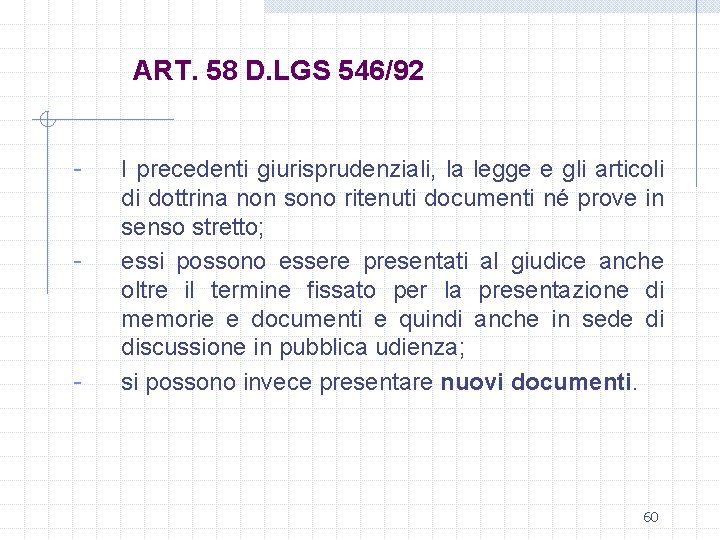 ART. 58 D. LGS 546/92 - - I precedenti giurisprudenziali, la legge e gli
