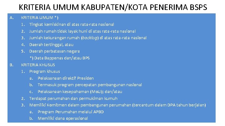 KRITERIA UMUM KABUPATEN/KOTA PENERIMA BSPS A. B. KRITERIA UMUM *) 1. Tingkat kemiskinan di