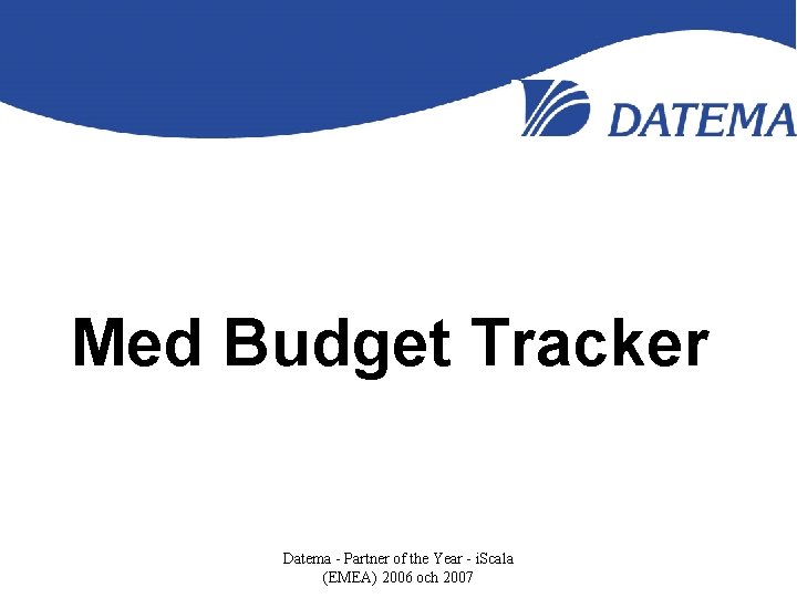Med Budget Tracker Datema - Partner of the Year - i. Scala (EMEA) 2006