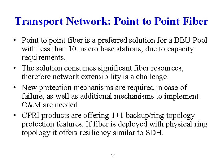 Transport Network: Point to Point Fiber • Point to point fiber is a preferred