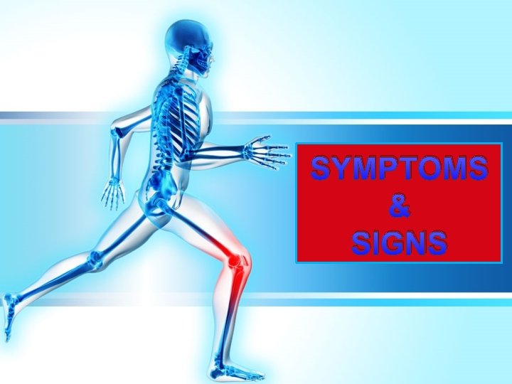 SYMPTOMS & SIGNS 