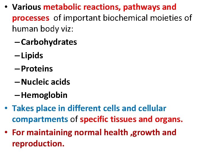  • Various metabolic reactions, pathways and processes of important biochemical moieties of human