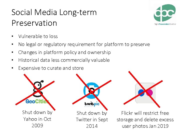 Social Media Long-term Preservation • • • Vulnerable to loss No legal or regulatory