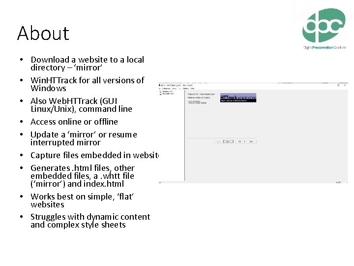 About • Download a website to a local directory – ‘mirror’ • Win. HTTrack