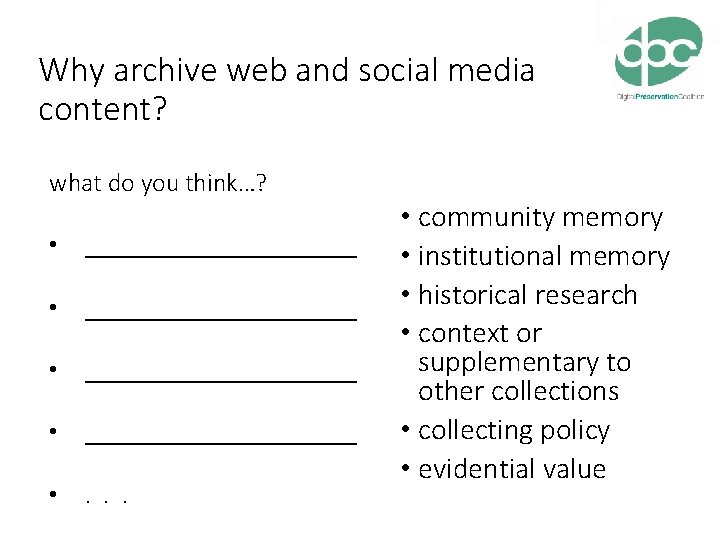 Why archive web and social media content? what do you think…? • _____________________ •