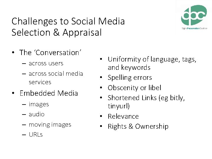 Challenges to Social Media Selection & Appraisal • The ‘Conversation’ – across users –